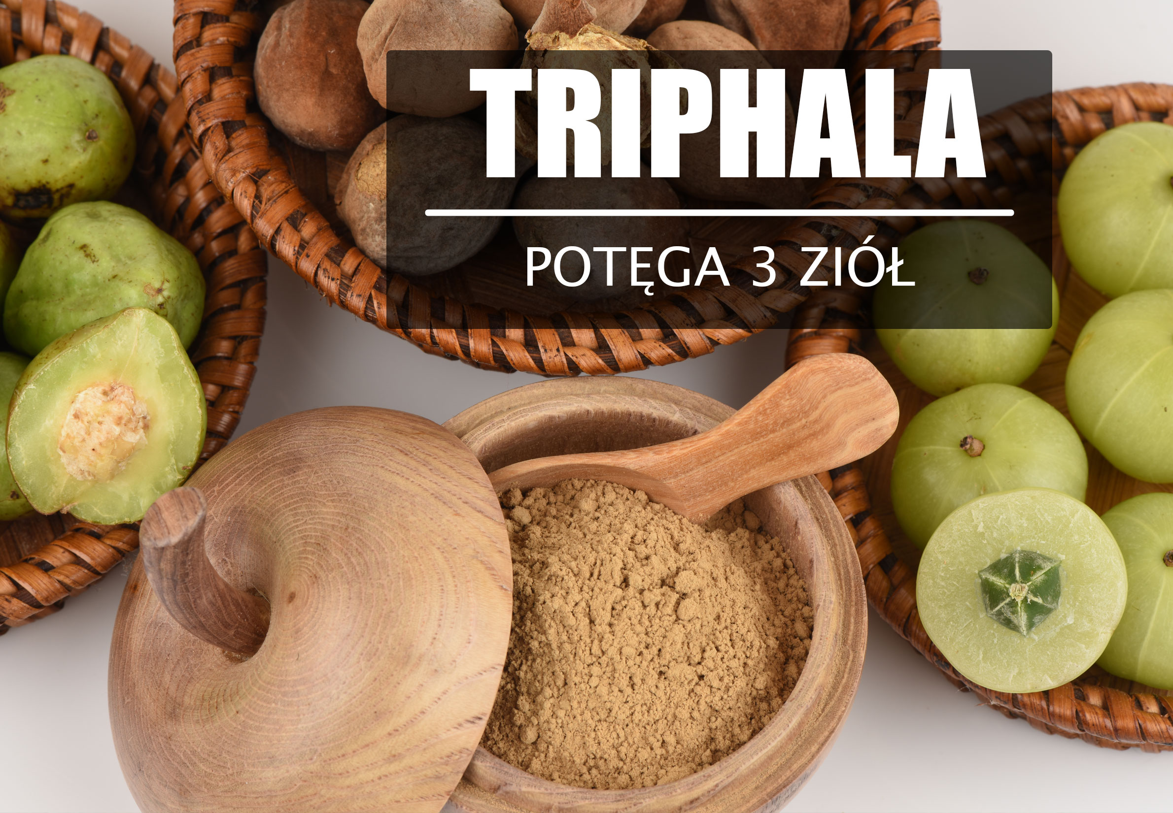 Triphala – legendarna moc 3 ziół